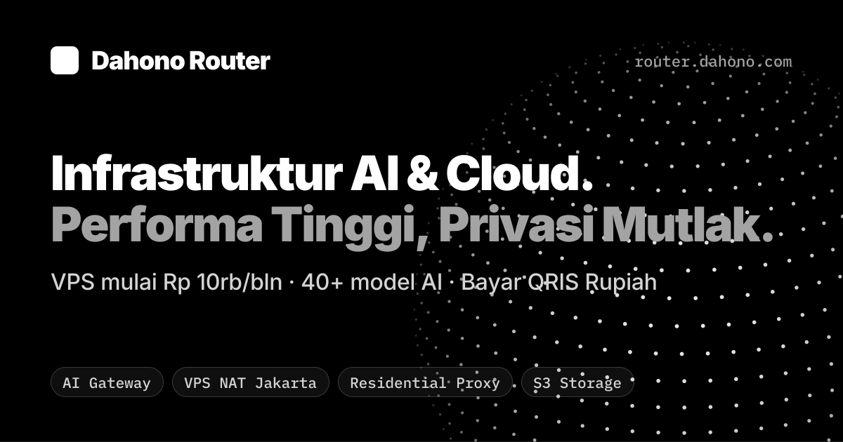 Dahono Router | Serverless AI Models, Cloud VPS & S3 Storage Indonesia